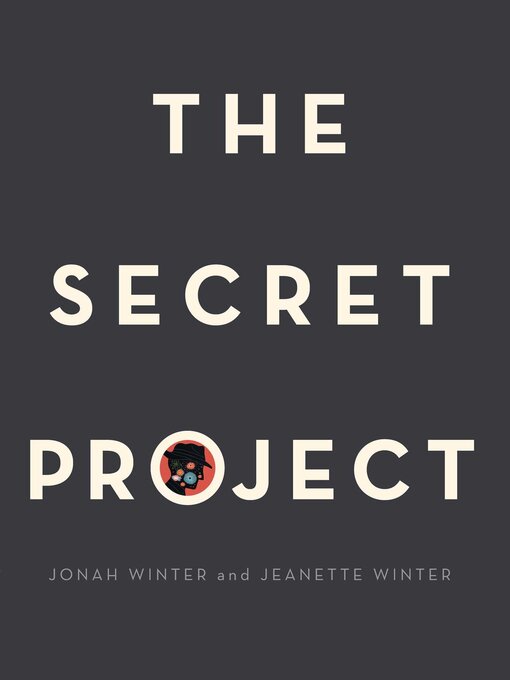 Title details for The Secret Project by Jonah Winter - Available